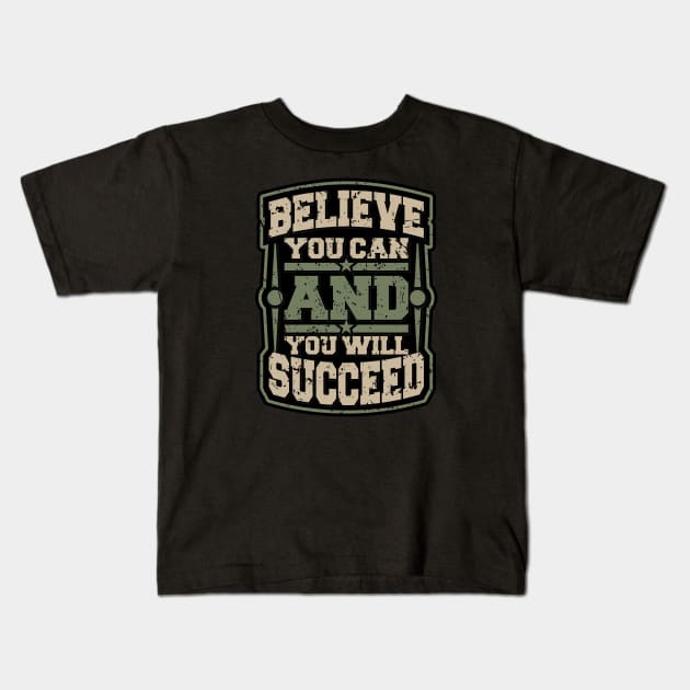 BELIEVE YOU CAN AND YOU WILL SUCCEED Kids T-Shirt by VERXION